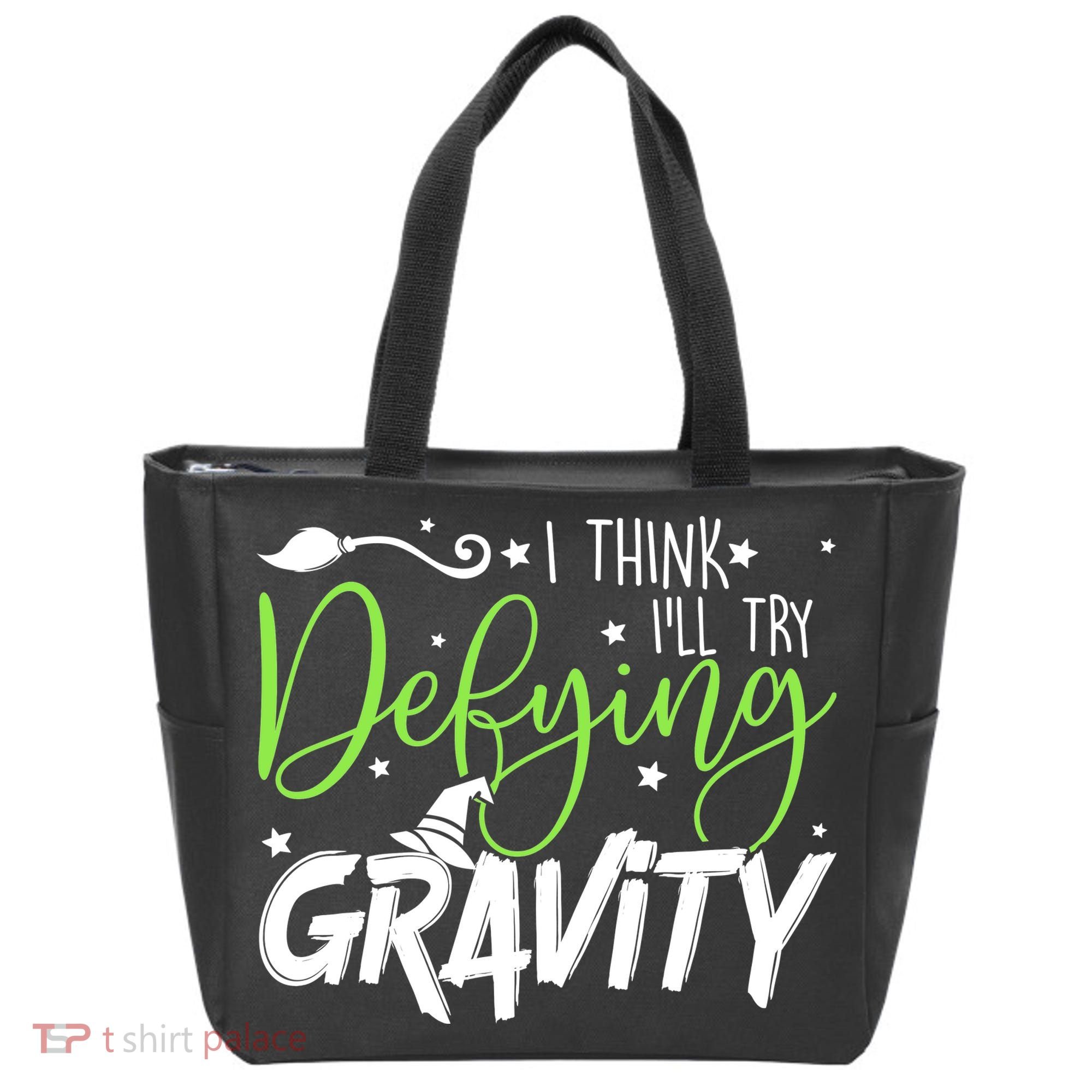 I Think I’Ll Try Defying Gravity Defying Musical Tote Bag