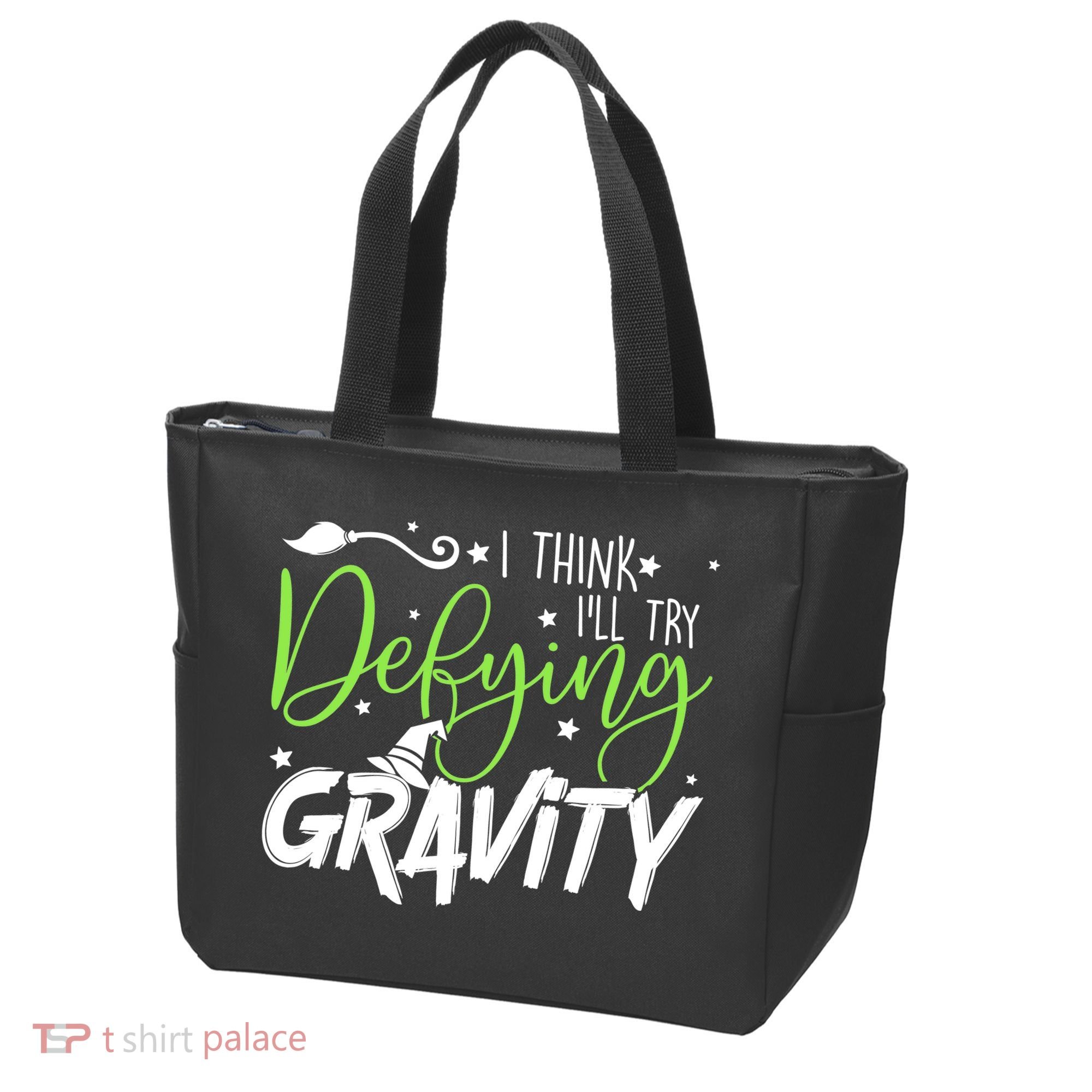 I Think I’Ll Try Defying Gravity Defying Musical Tote Bag