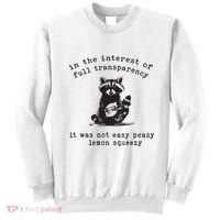 In The Insterest Of Full Transparency It Was Not Easy Peasy Lemon Squeezy Sweatshirt thumb 0