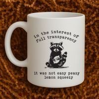In The Insterest Of Full Transparency It Was Not Easy Peasy Lemon Squeezy Coffee Mug thumb 2