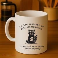 In The Insterest Of Full Transparency It Was Not Easy Peasy Lemon Squeezy Coffee Mug thumb 4