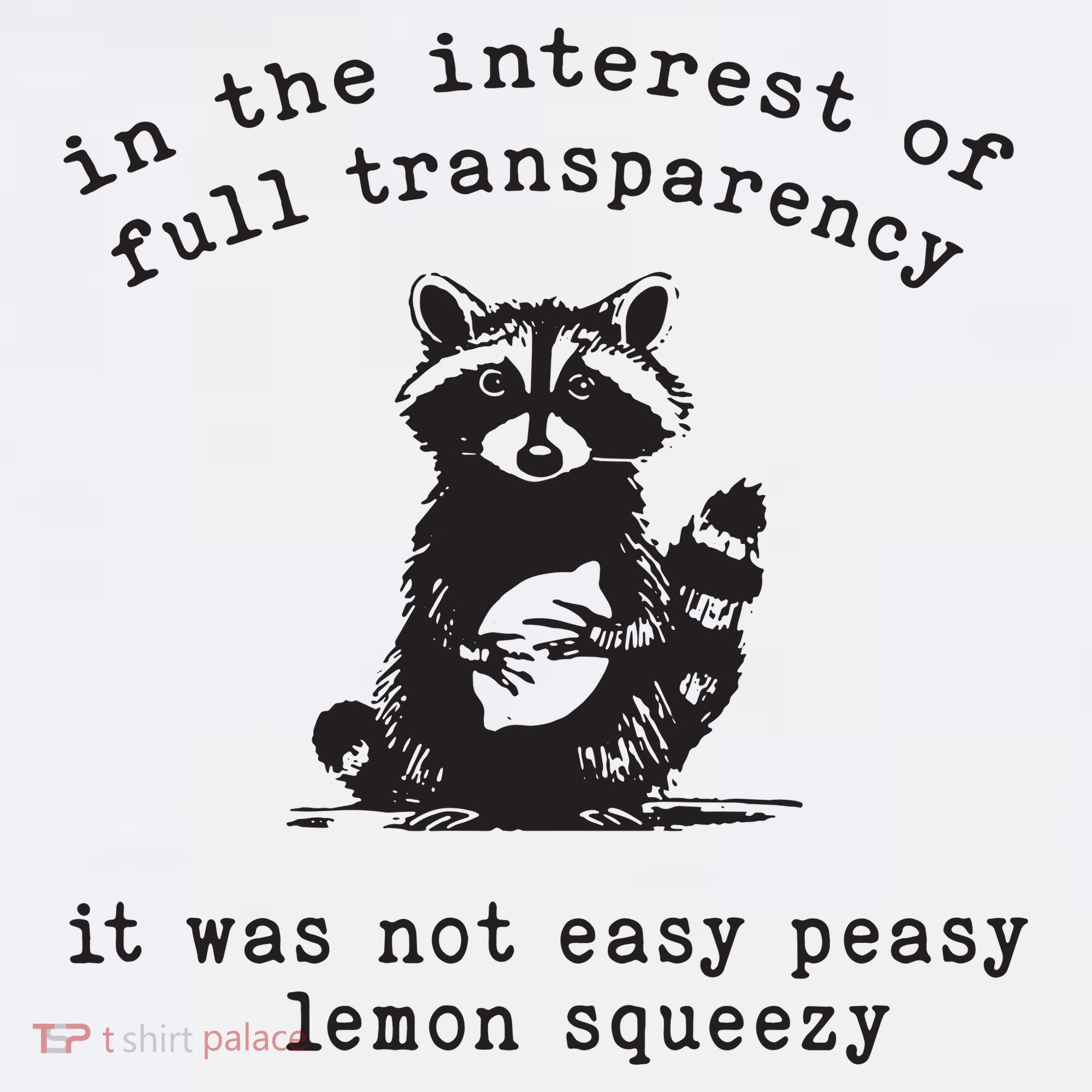 In The Insterest Of Full Transparency It Was Not Easy Peasy Lemon Squeezy Women's Hoodie
