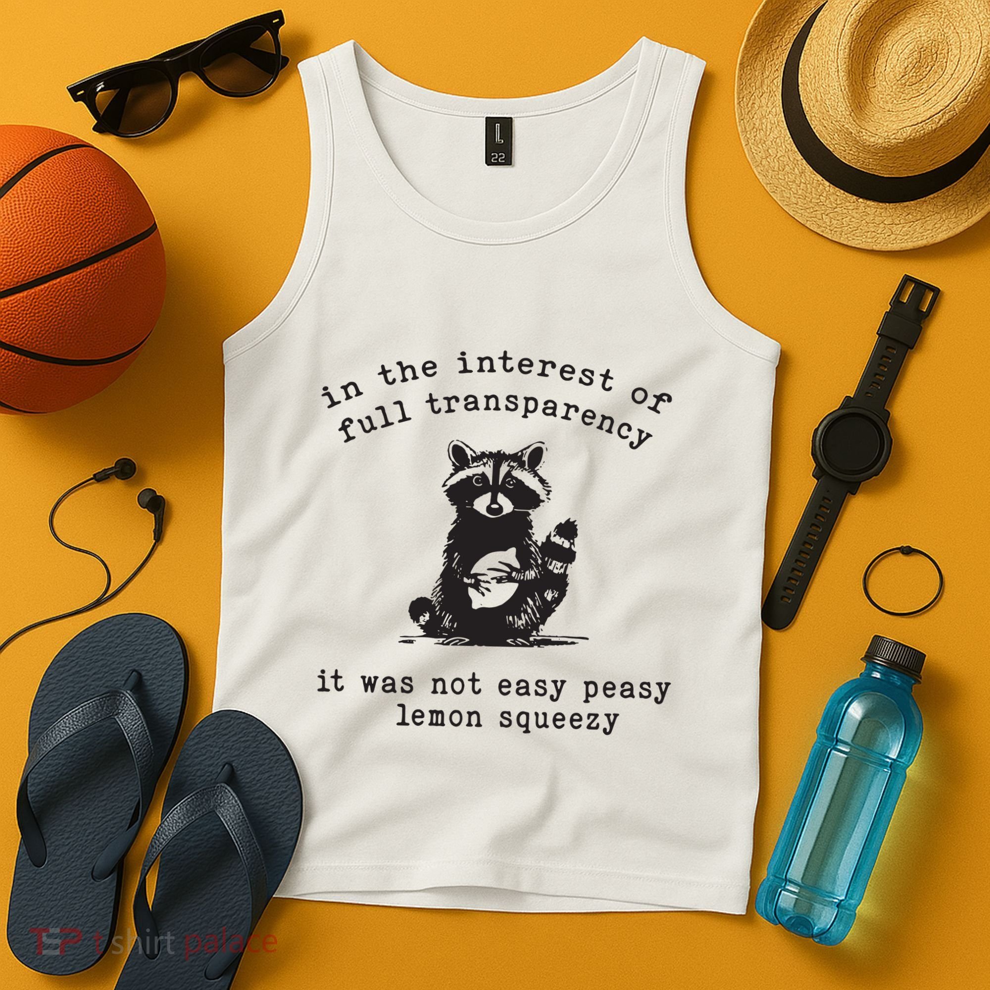 In The Insterest Of Full Transparency It Was Not Easy Peasy Lemon Squeezy Tank Top