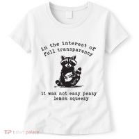 In The Insterest Of Full Transparency It Was Not Easy Peasy Lemon Squeezy Women's T-Shirt thumb 0