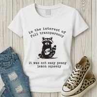 In The Insterest Of Full Transparency It Was Not Easy Peasy Lemon Squeezy Women's T-Shirt thumb 3