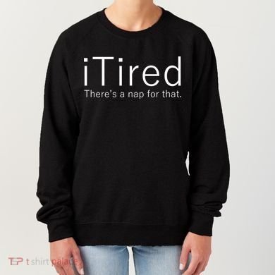 iTired Nap For That Women's Sweatshirt