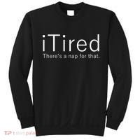 iTired Nap For That Sweatshirt thumb 0