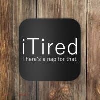 iTired Nap For That Coaster thumb 0