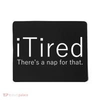 iTired Nap For That Mousepad thumb 0