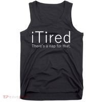 iTired Nap For That Tank Top thumb 0