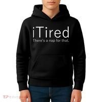 iTired Nap For That Kids Hoodie thumb 4