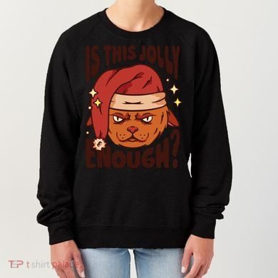 Is This Jolly Enough Anti Christmas Women's Sweatshirt