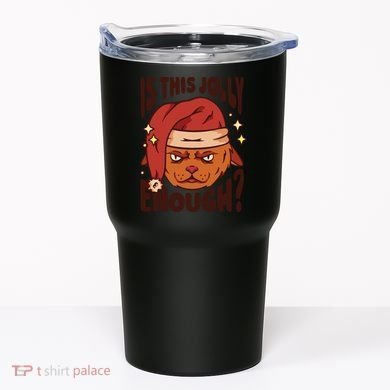 Is This Jolly Enough Anti Christmas Tumbler