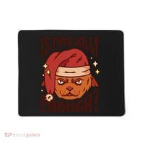 Is This Jolly Enough Anti Christmas Mousepad thumb 0