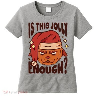 Is This Jolly Enough Anti Christmas Women's T-Shirt