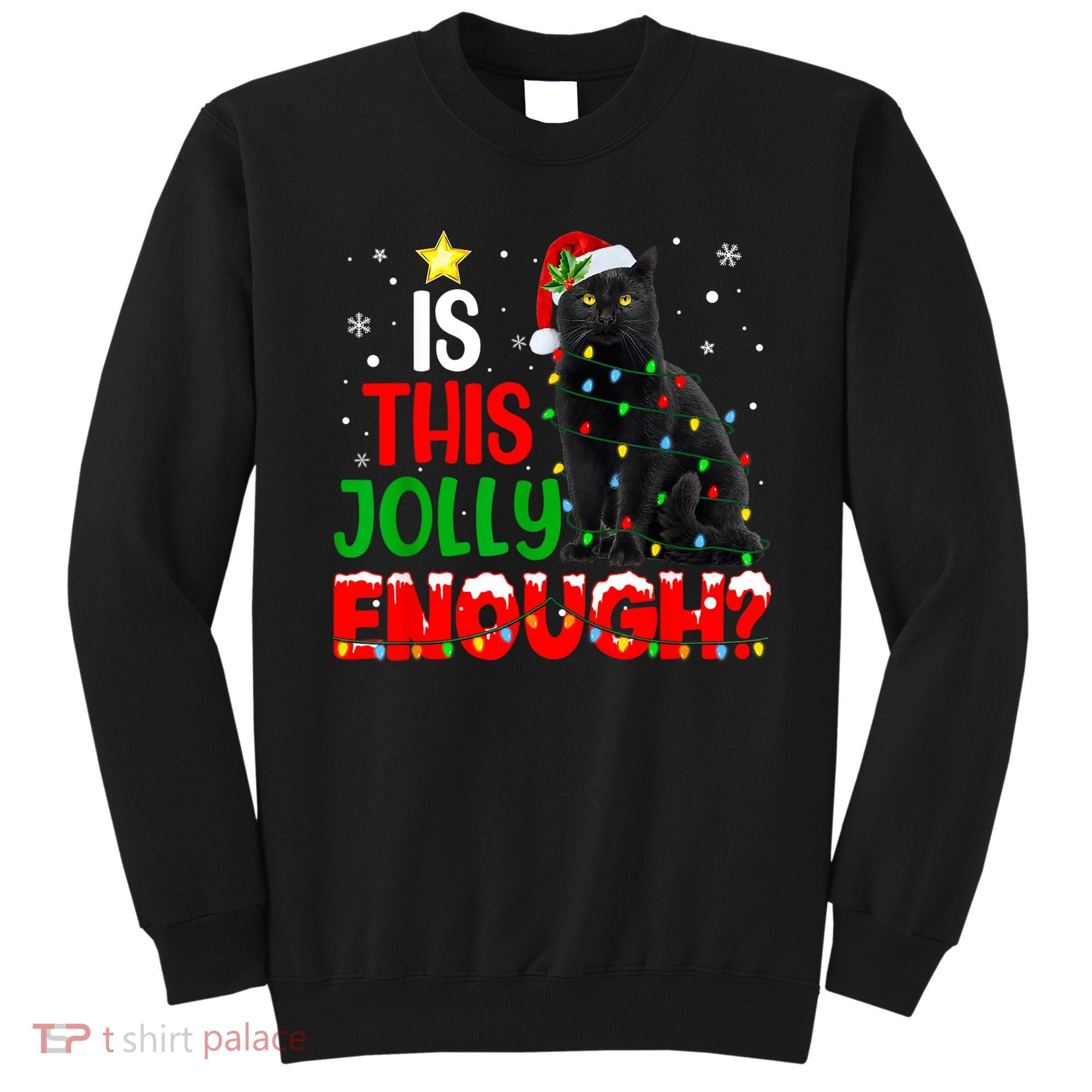 Is This Jolly Enough Funny Cat Xmas Tree Sweatshirt