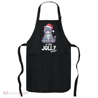 Is This Jolly Enough Christmas Cat Xmas Apron