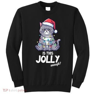 Is This Jolly Enough Christmas Cat Xmas Sweatshirt