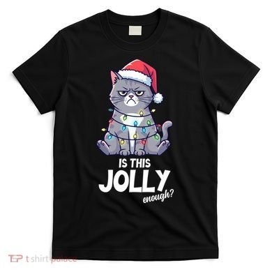 Is This Jolly Enough Christmas Cat Xmas T-Shirt