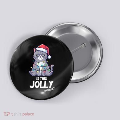Is This Jolly Enough Christmas Cat Xmas Button