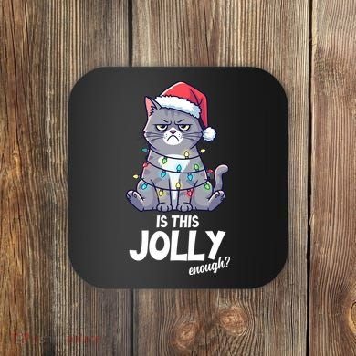 Is This Jolly Enough Christmas Cat Xmas Coaster