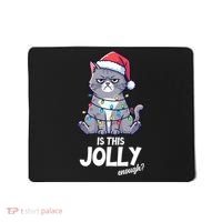 Is This Jolly Enough Christmas Cat Xmas Mousepad thumb 0