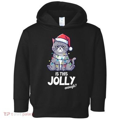 Is This Jolly Enough Christmas Cat Xmas Toddler Hoodie