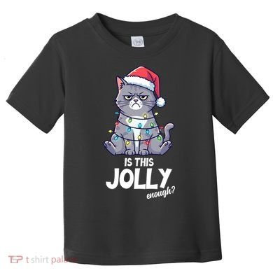 Is This Jolly Enough Christmas Cat Xmas Toddler T-Shirt