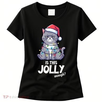 Is This Jolly Enough Christmas Cat Xmas Women's T-Shirt