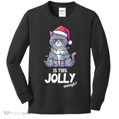 Is This Jolly Enough Christmas Cat Xmas Kids Long Sleeve Shirt
