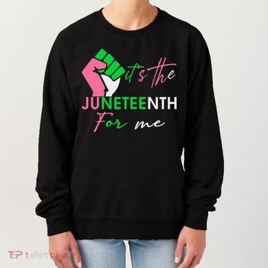 It's The Juneteenth aka For Me Freeish Since 1865 Women's Sweatshirt