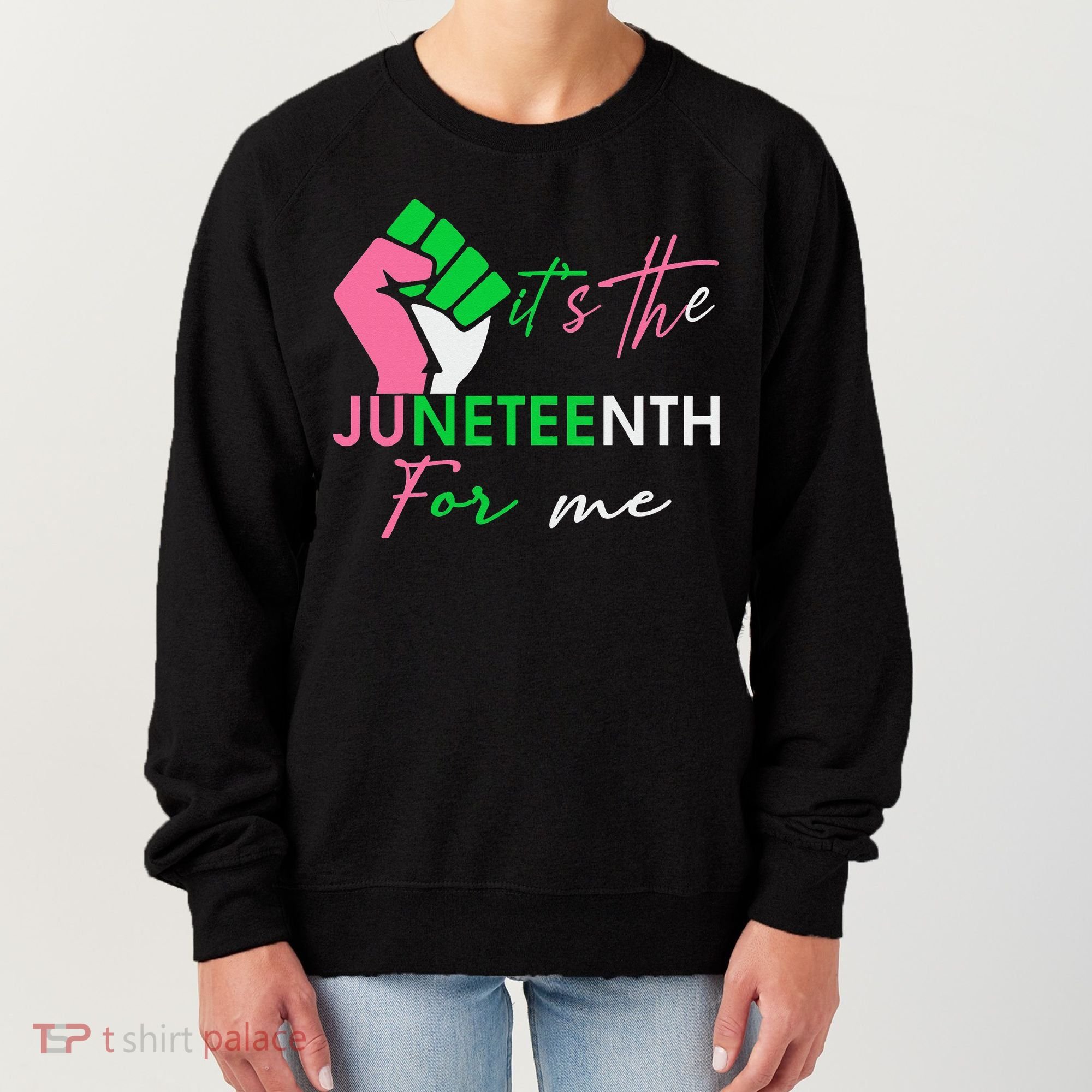 It's The Juneteenth aka For Me Freeish Since 1865 Women's Sweatshirt