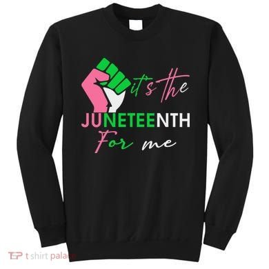 It's The Juneteenth aka For Me Freeish Since 1865 Sweatshirt