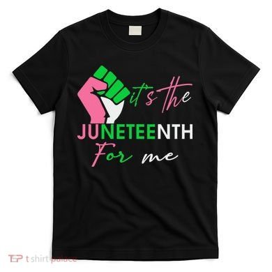 It's The Juneteenth aka For Me Freeish Since 1865 T-Shirt