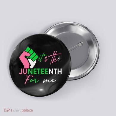 It's The Juneteenth aka For Me Freeish Since 1865 Button