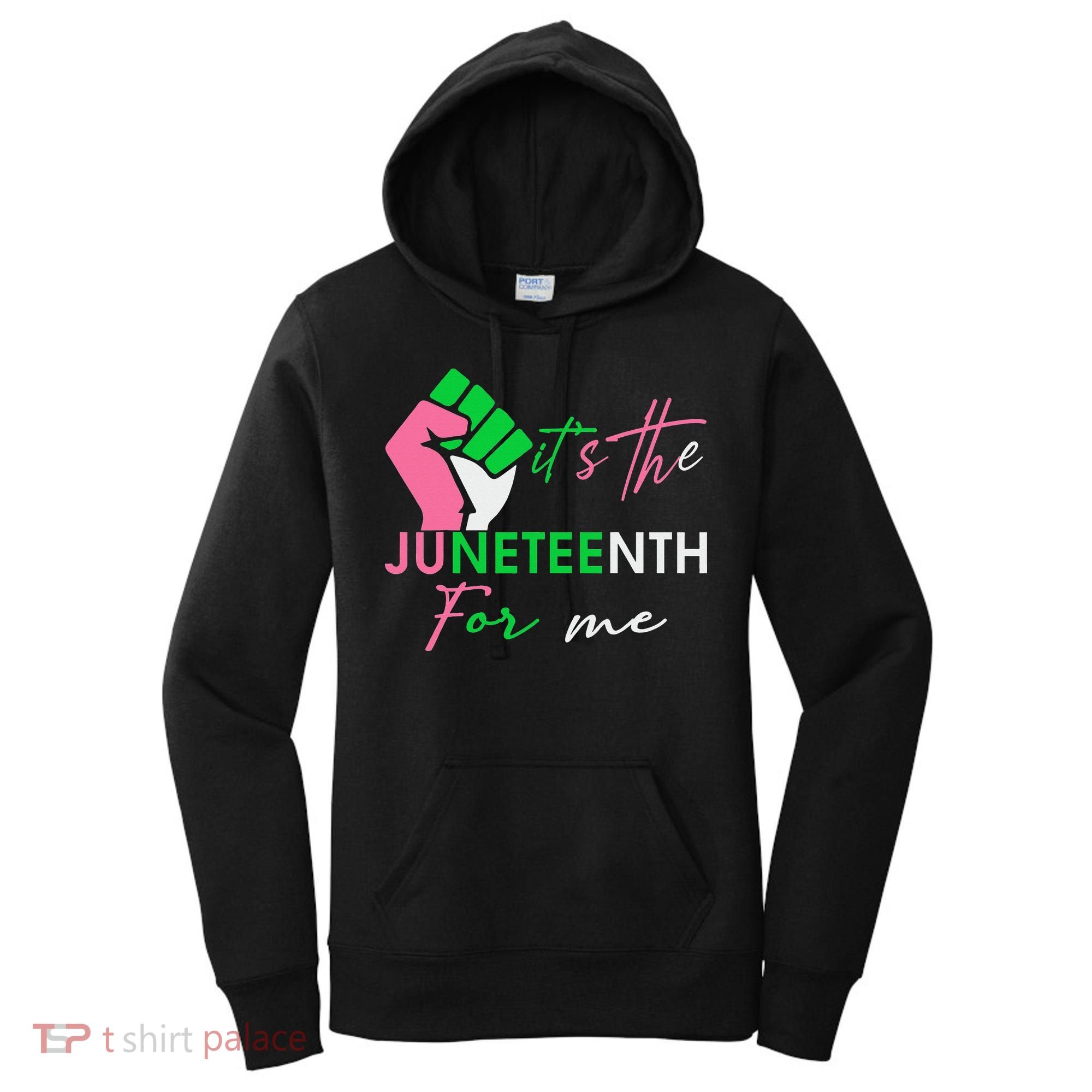 It's The Juneteenth aka For Me Freeish Since 1865 Women's Hoodie