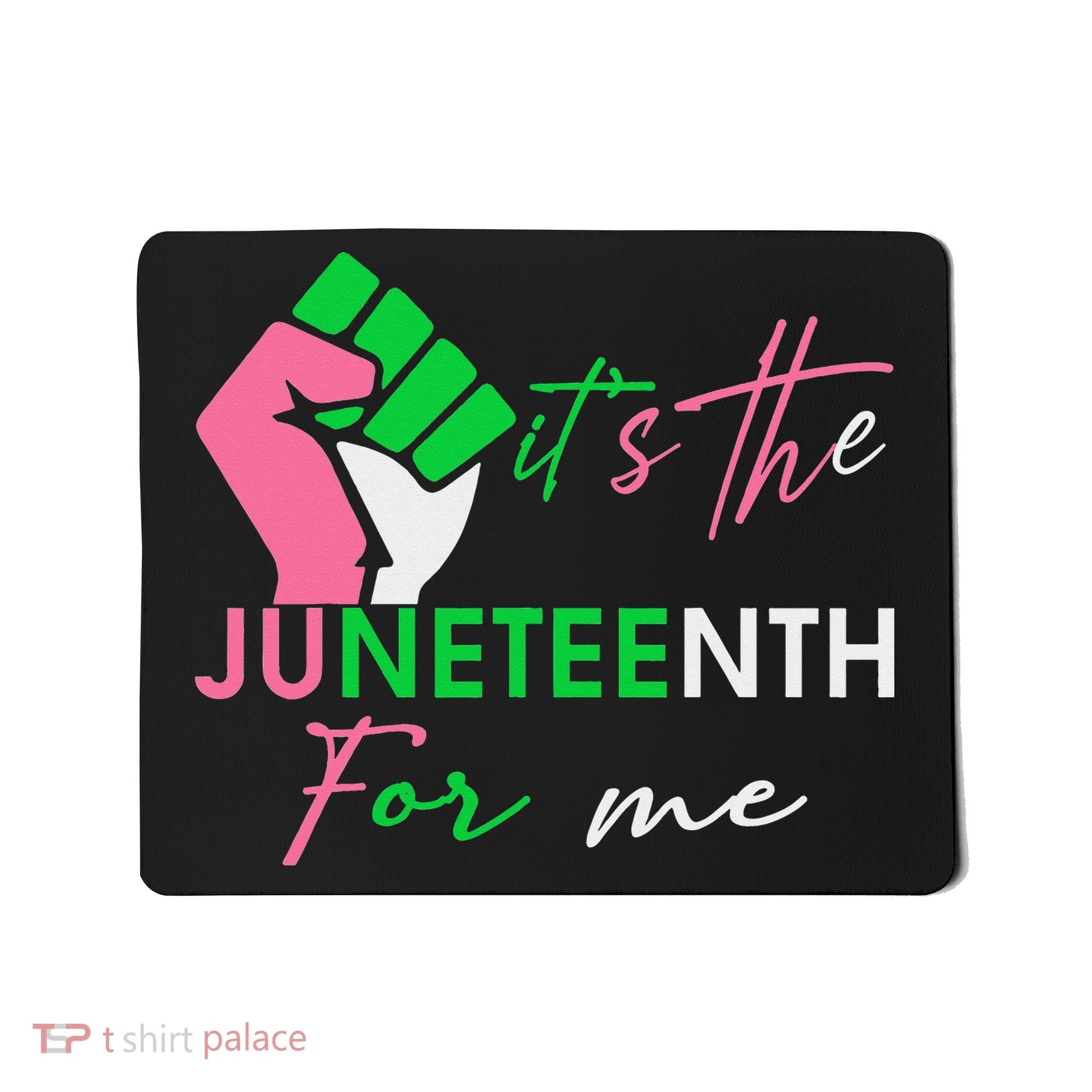 It's The Juneteenth aka For Me Freeish Since 1865 Mousepad
