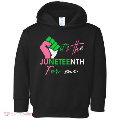 It's The Juneteenth aka For Me Freeish Since 1865 Toddler Hoodie