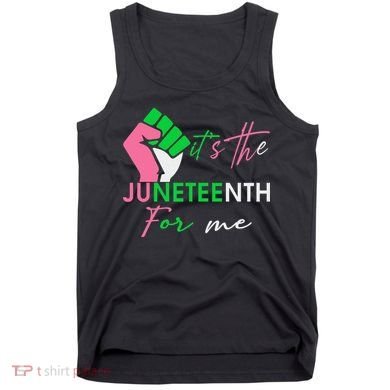 It's The Juneteenth aka For Me Freeish Since 1865 Tank Top