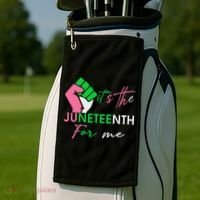 It's The Juneteenth aka For Me Freeish Since 1865 Golf Towel thumb 2