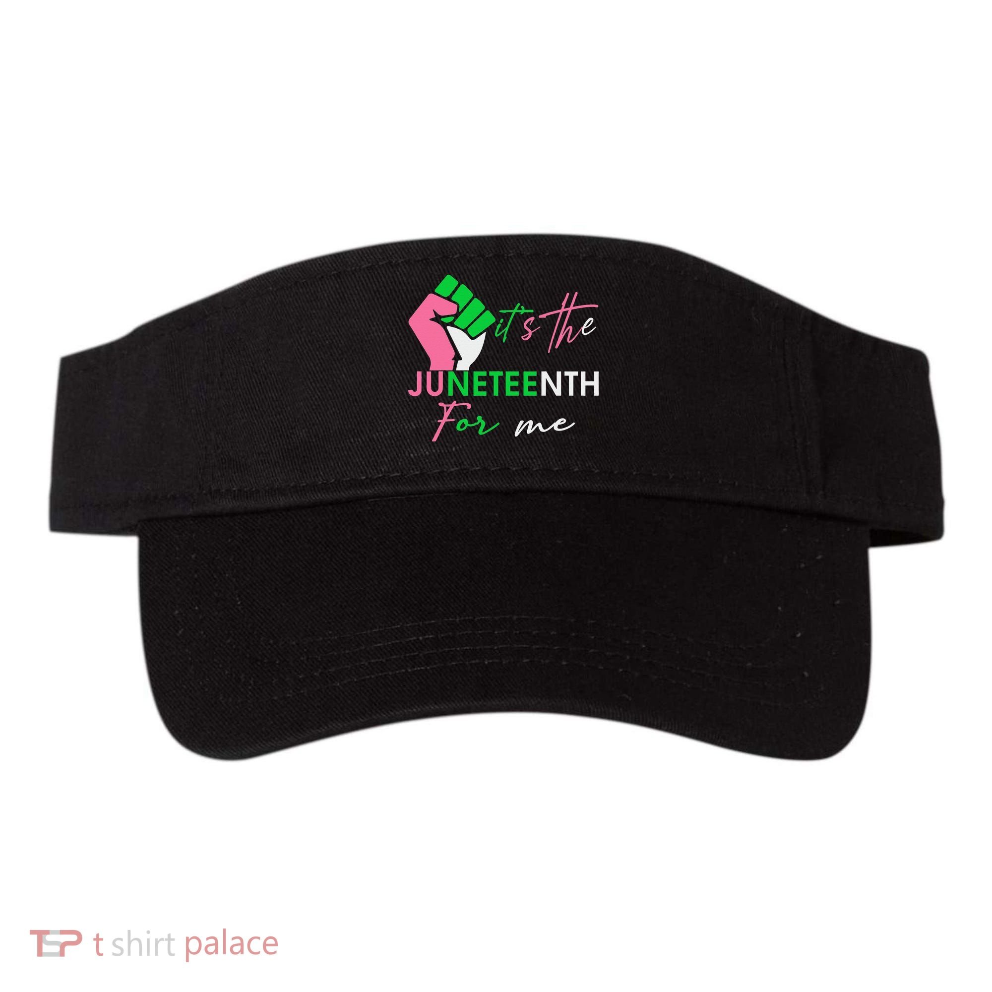 It's The Juneteenth aka For Me Freeish Since 1865 Visor