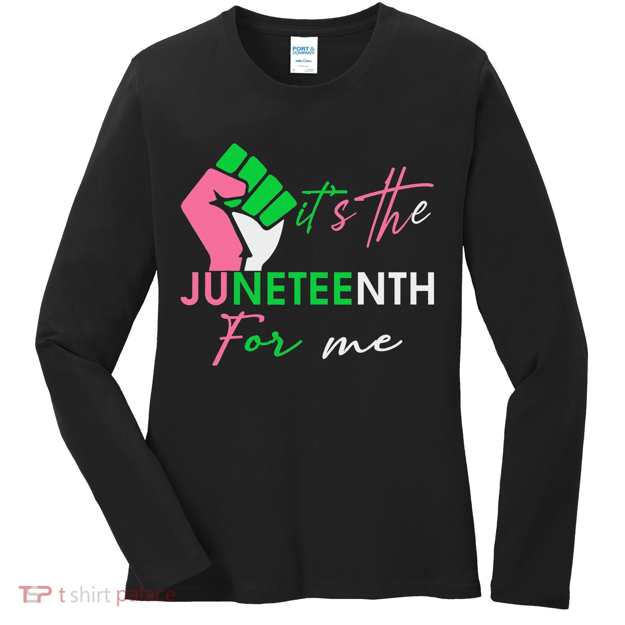 It's The Juneteenth aka For Me Freeish Since 1865 Women's Long Sleeve Shirt