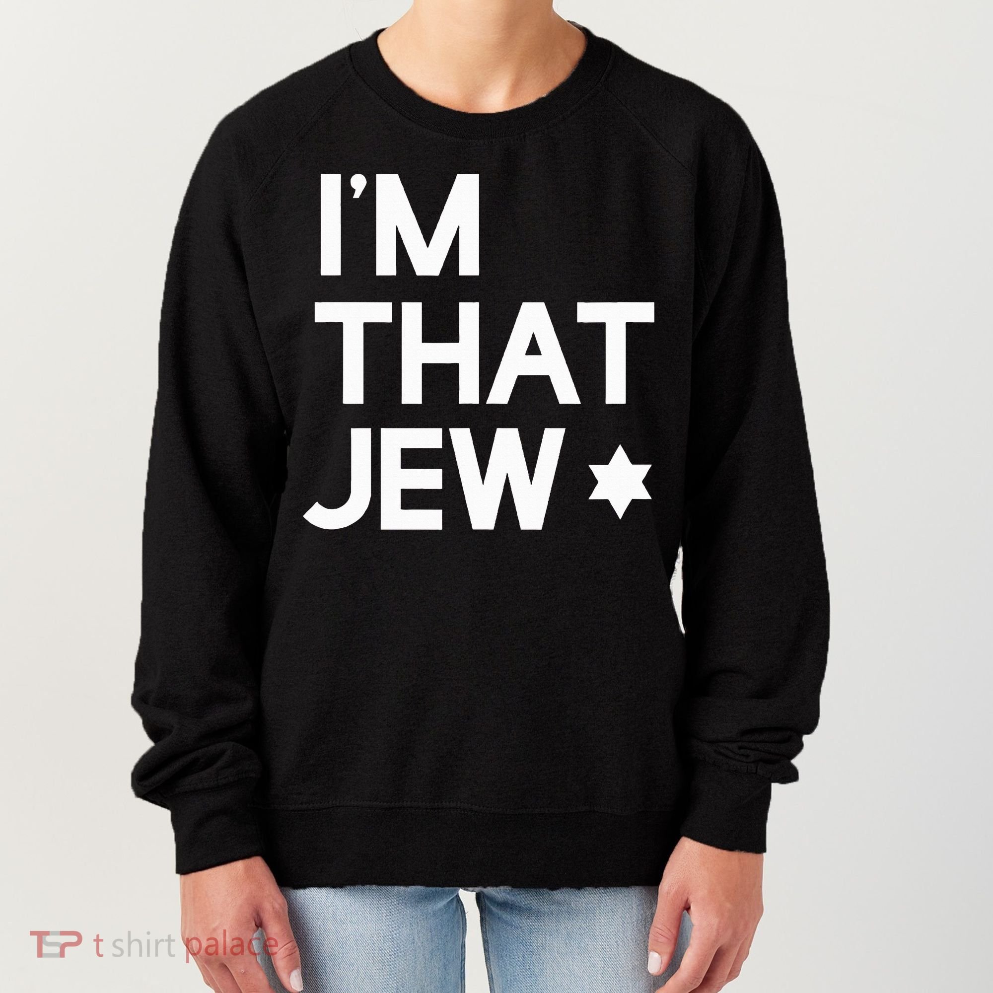 IM That Jew  Political Activism Women's Sweatshirt