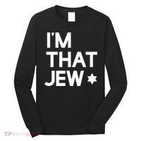 IM That Jew  Political Activism Long Sleeve Shirt thumb 0