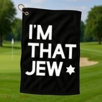 IM That Jew  Political Activism Golf Towel thumb 1