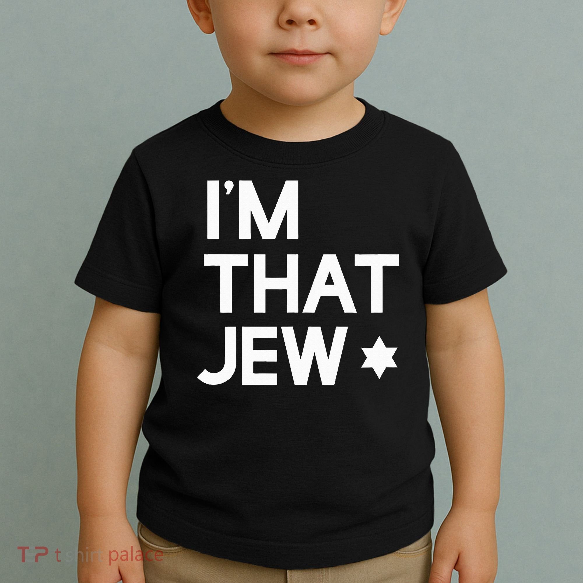 IM That Jew  Political Activism Toddler T-Shirt
