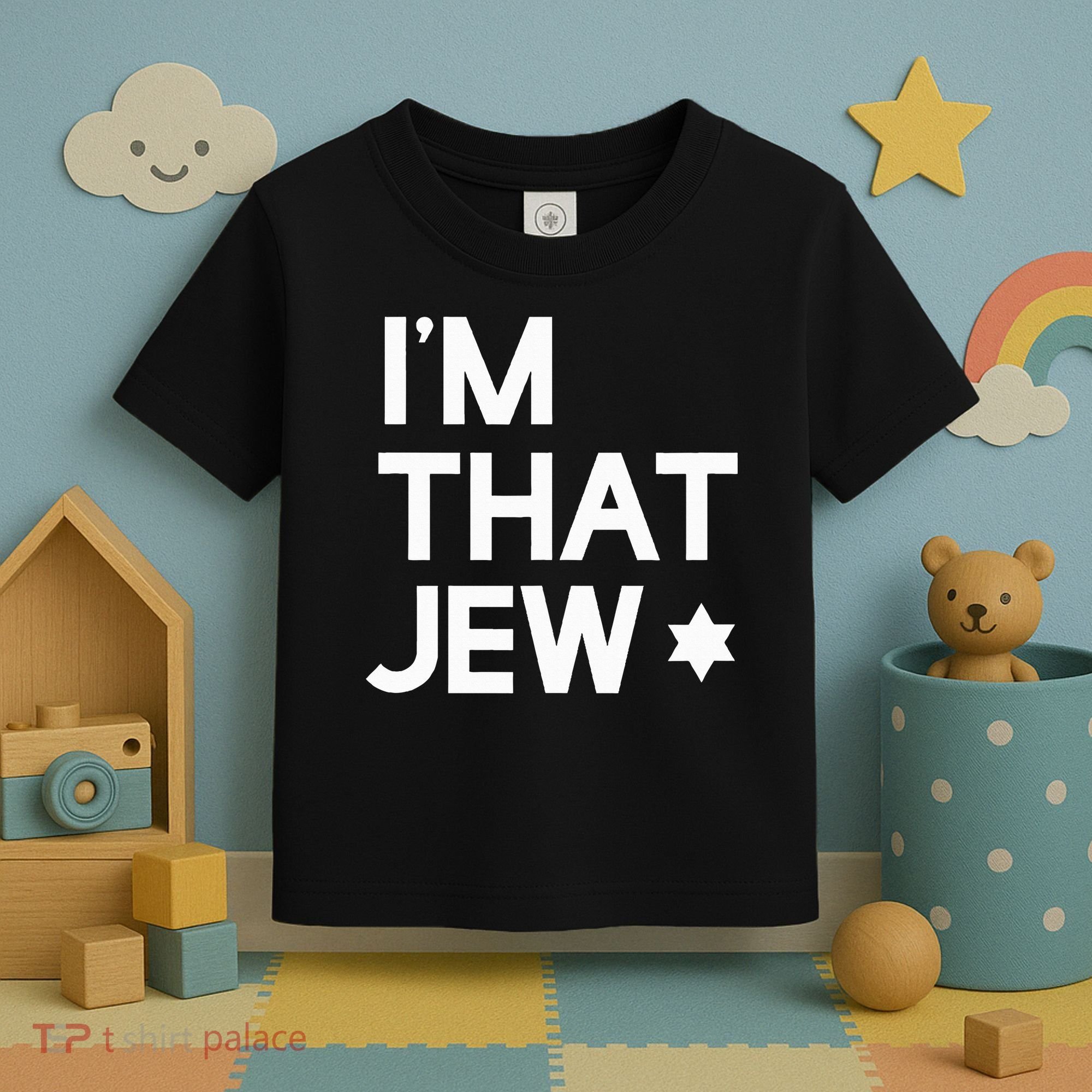 IM That Jew  Political Activism Toddler T-Shirt