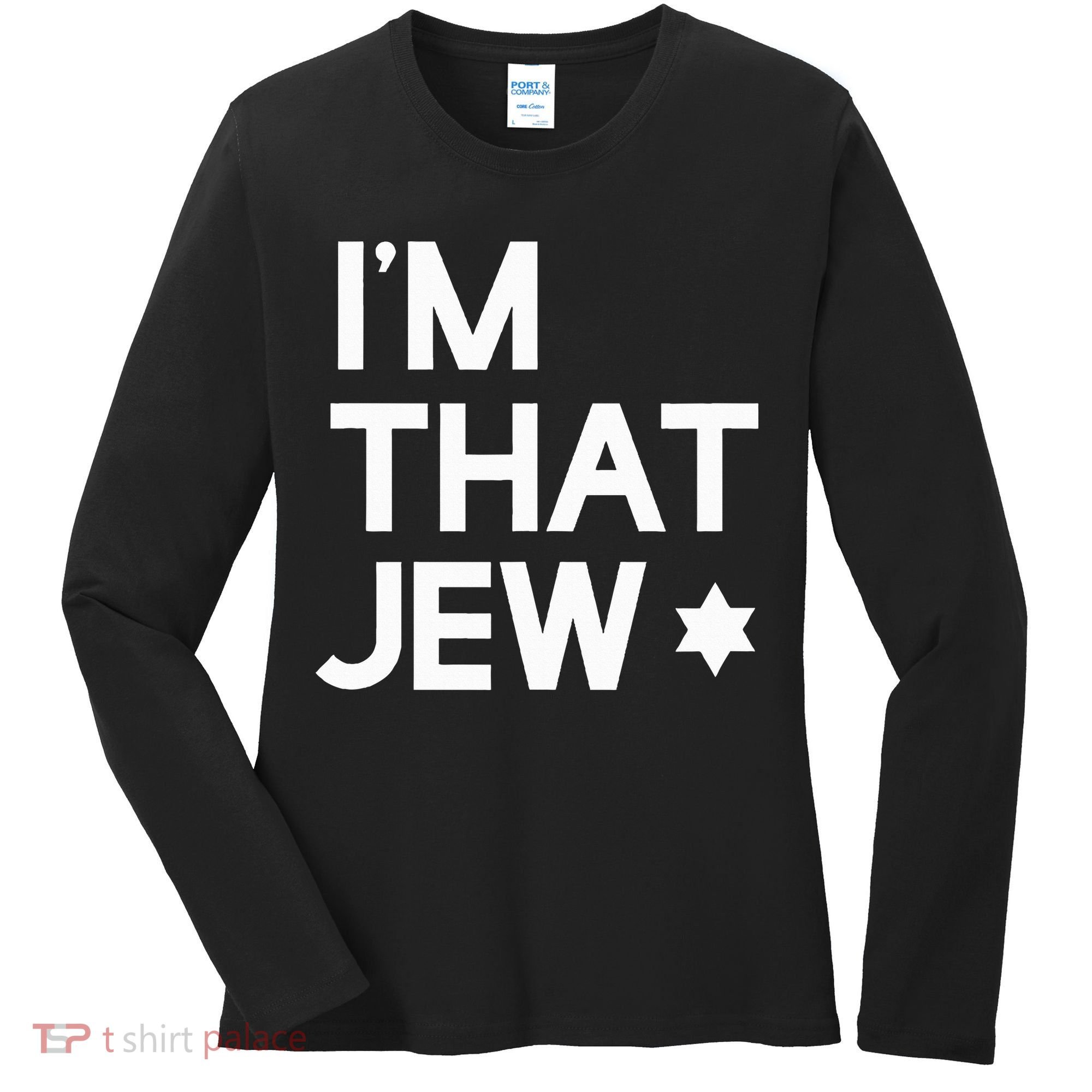 IM That Jew  Political Activism Women's Long Sleeve Shirt