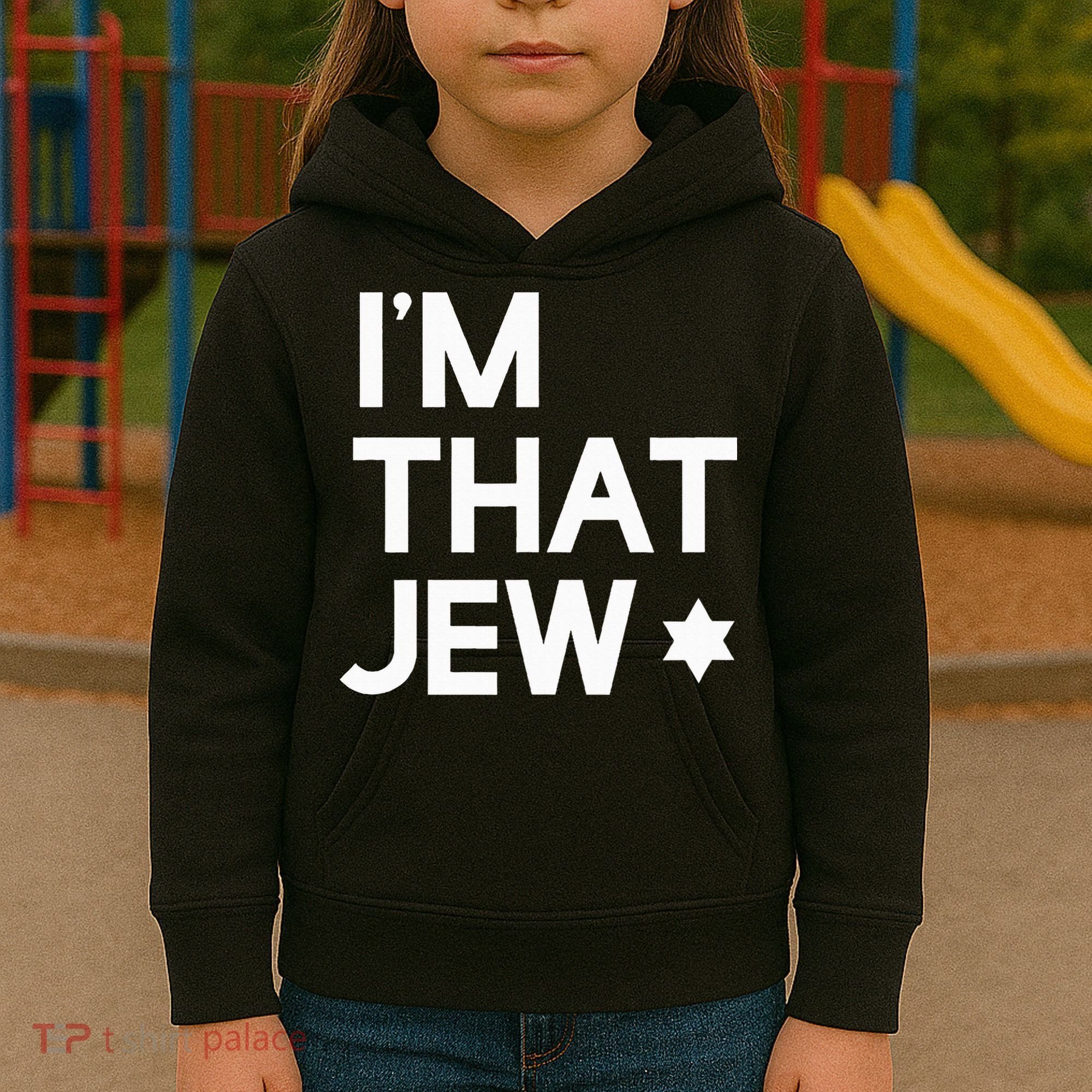 IM That Jew  Political Activism Kids Hoodie