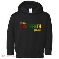 It's The Juneteenth For Me Toddler Hoodie thumb 0